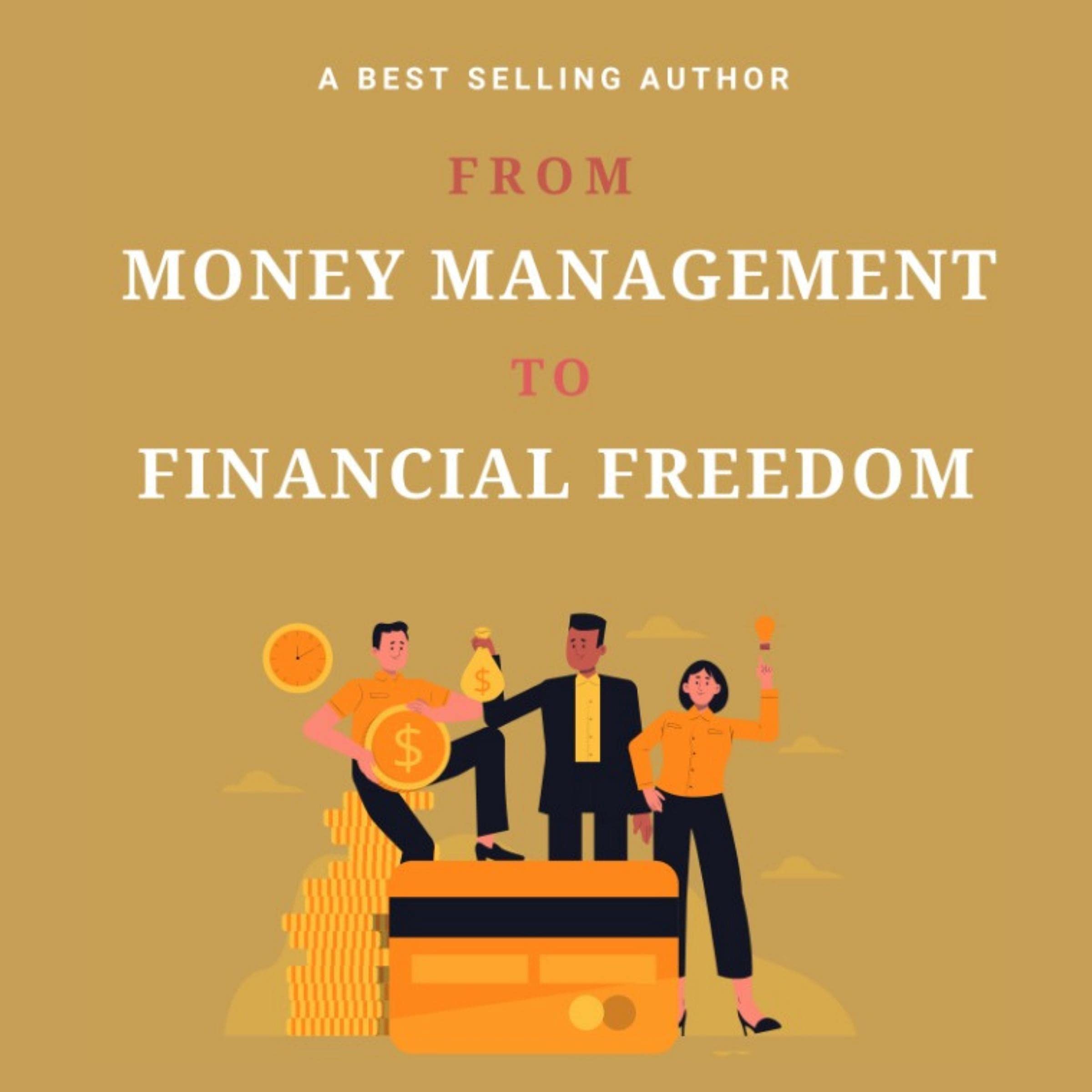 From Money Management to Financial Freedom