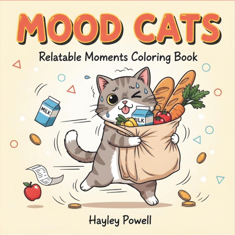 Mood Cats: Relatable Moments Coloring Book - 40 Funny Cat Scenes from Daily Activities for Stress Relief and Relaxation (Anime Coloring Book)