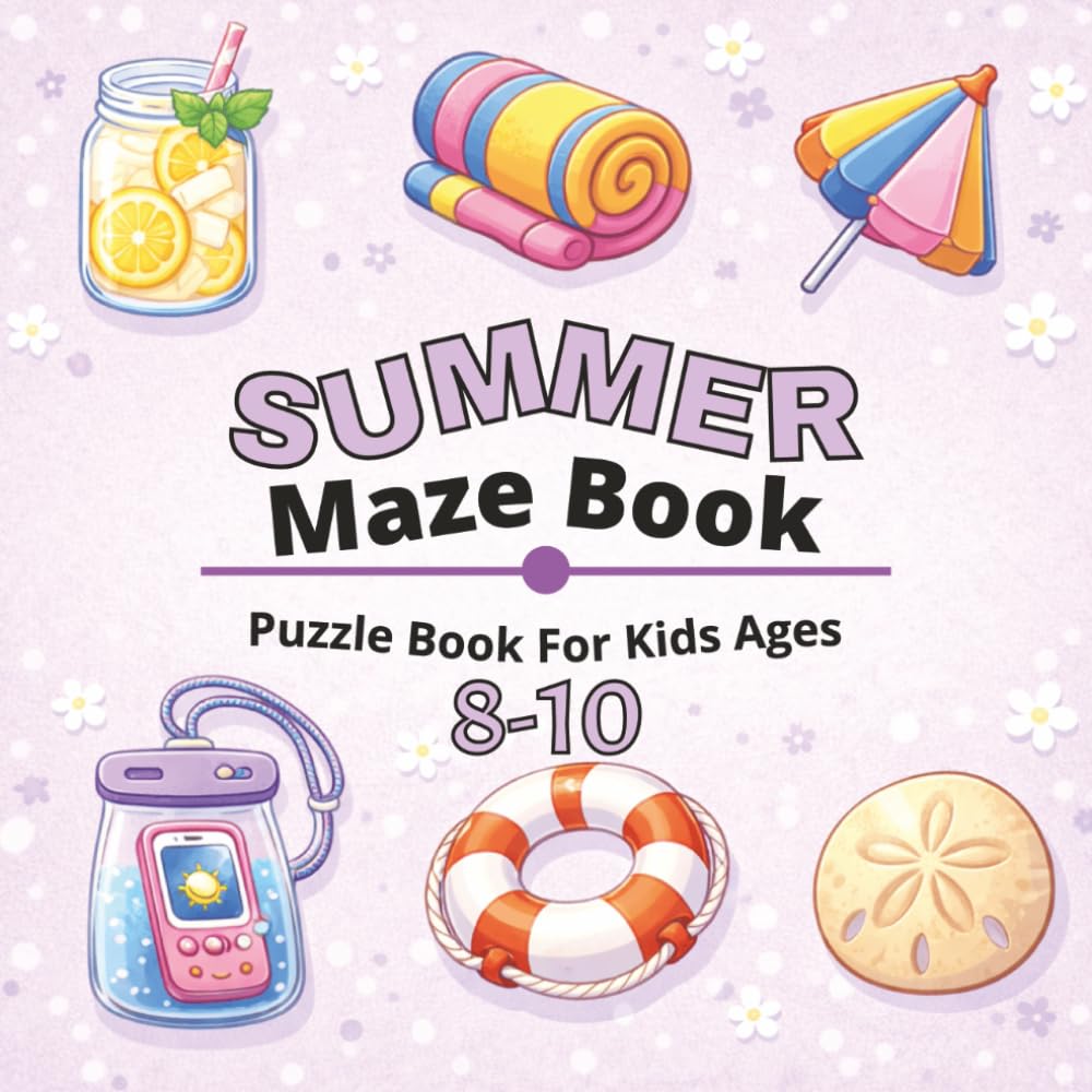 Summer Maze Book for Kids Ages 8–10: Fun and Engaging Summer-Themed Mazes for Growing Minds