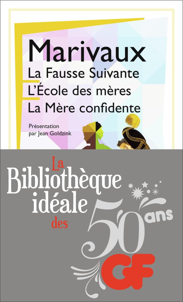La fausse suivante / L'ecole des meres / La mere confidente