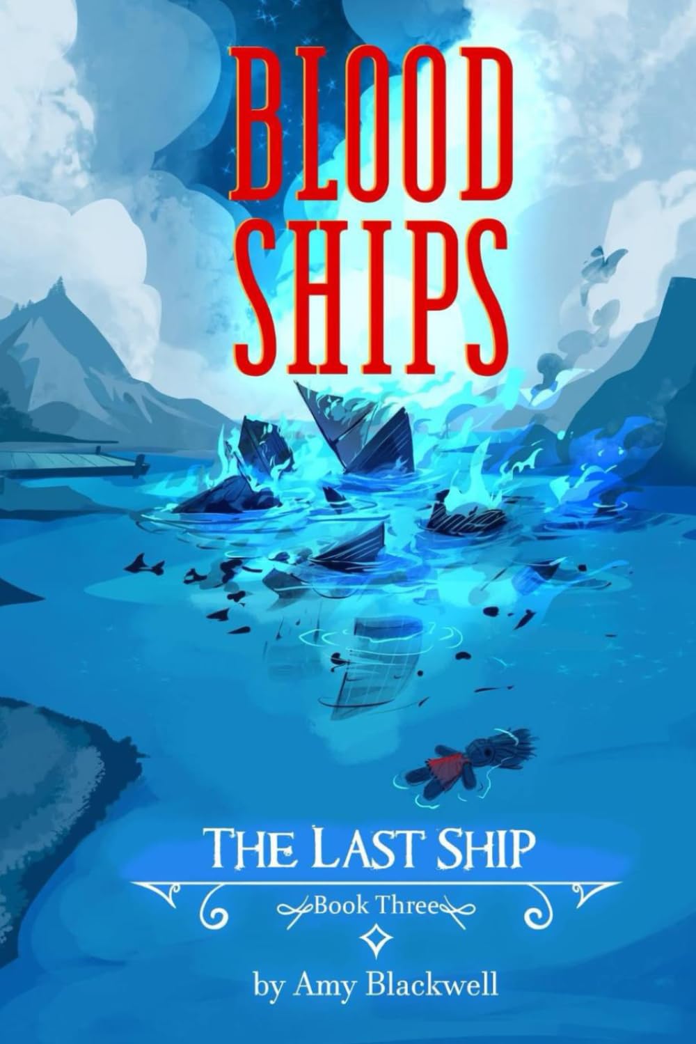 Blood Ships: The Last Ship: Book Three