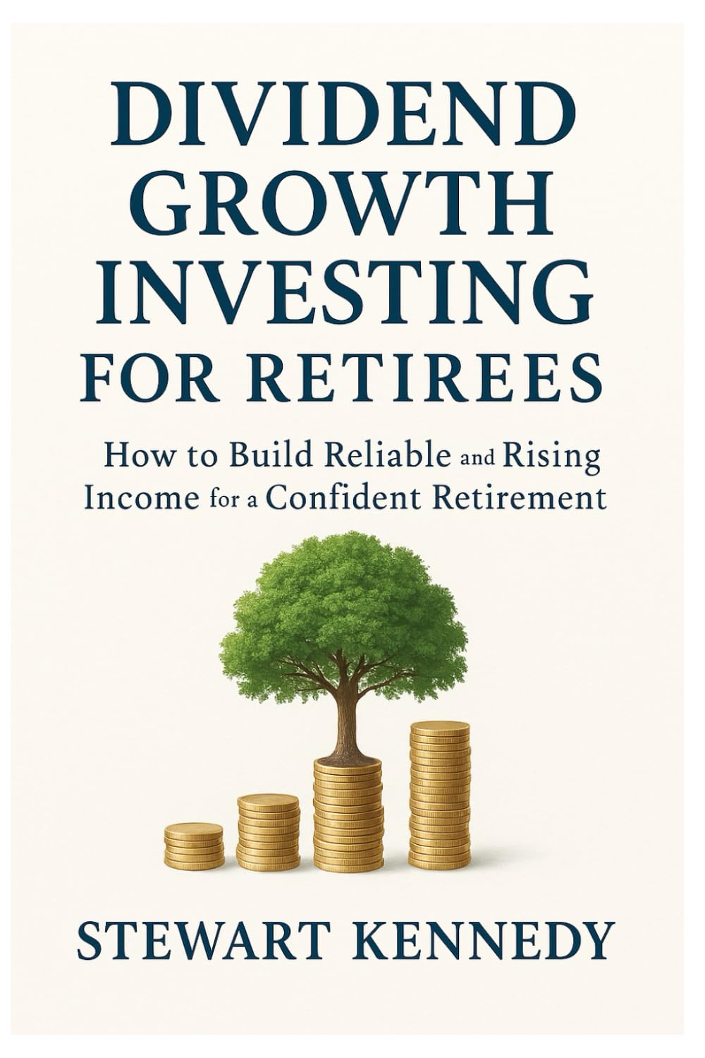Dividend Growth Investing for Retirees: How to Build Reliable and Rising Income for a Confident Retirement (The Investing Essentials Library)