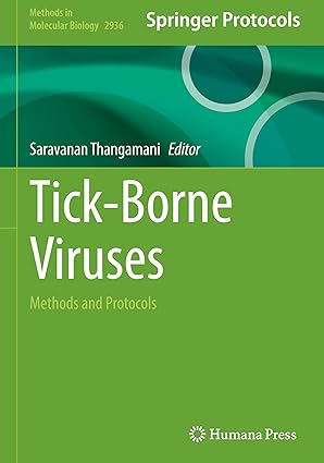 Tick-Borne Viruses: Methods and Protocols: 2936 (Methods in Molecular Biology, 2936)