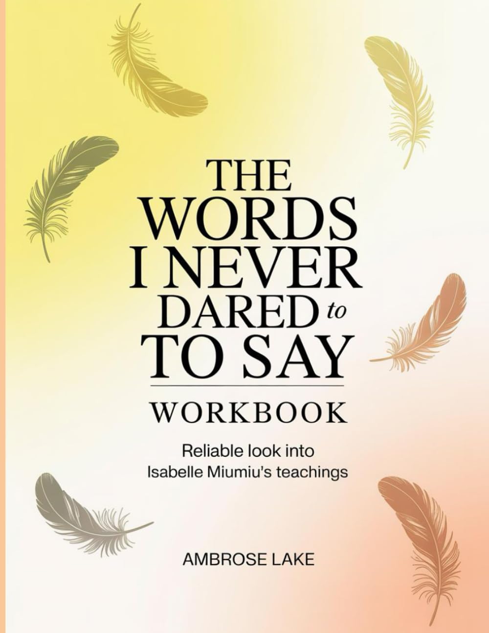 The Words I Never Dared To Say Workbook: Reliable look into Isabelle Miumiu’s teachings