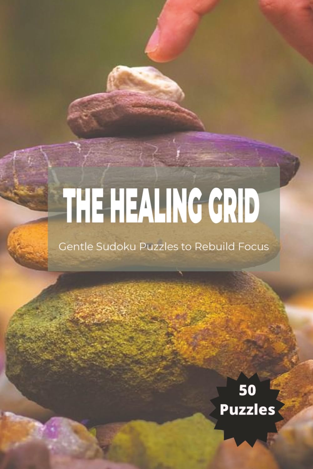 The Healing Grid: Gentle Sudoku Puzzles to Rebuild Focus