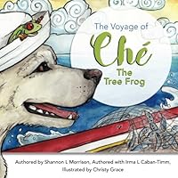 The Voyage of Che, the tree frog 0692990267 Book Cover
