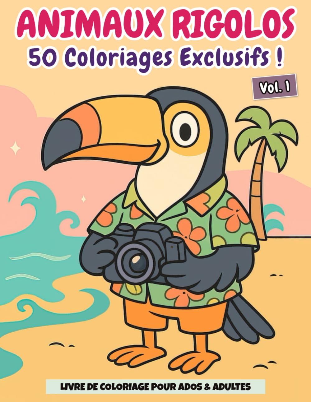 Animaux Rigolos - Volume 1: 50 illustrations d’animaux drôles et humanisés