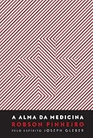 A Alma da Medicina (Em Portuguese do Brasil) 8599818325 Book Cover