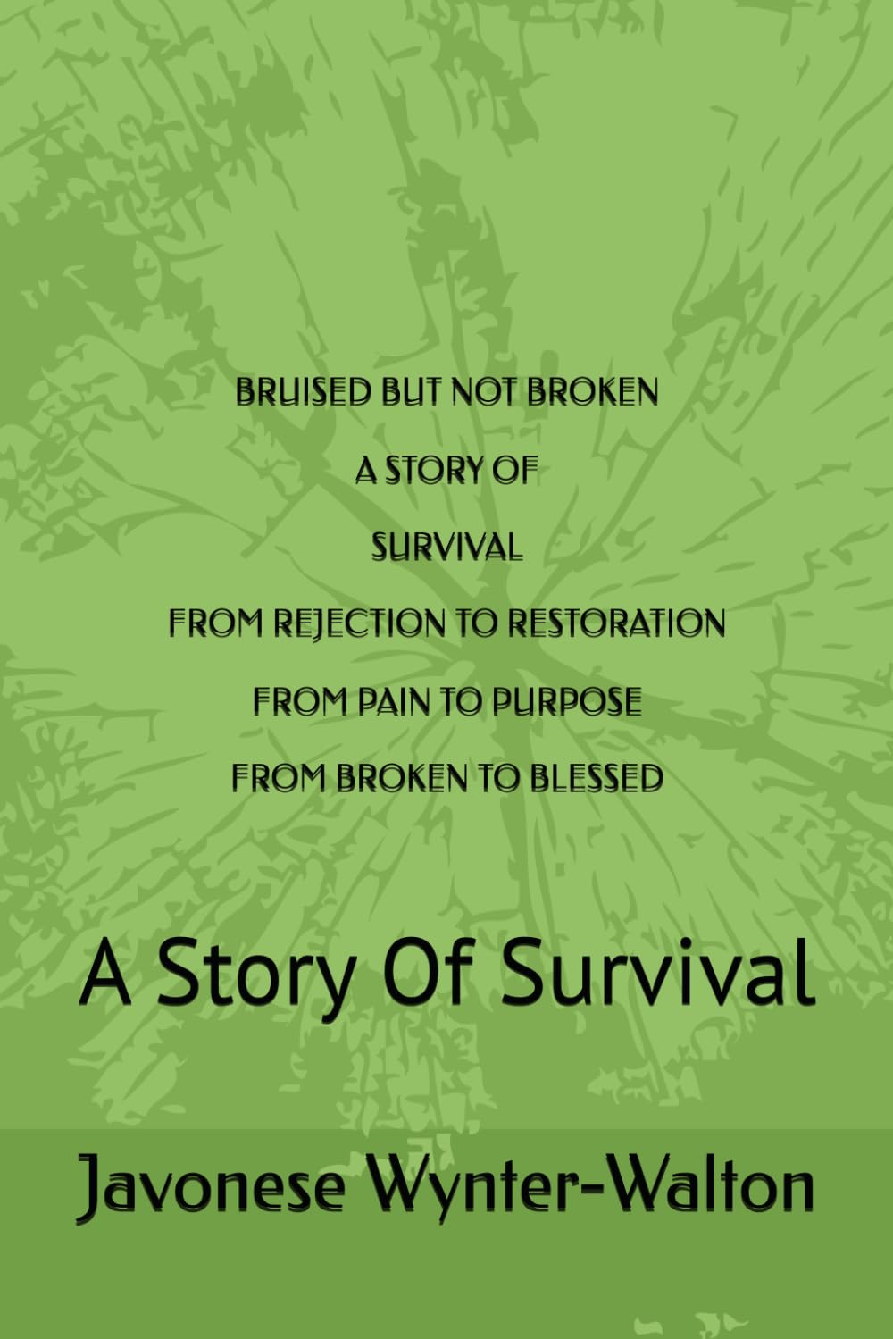 Bruised But Not Broken: A Story Of Survival