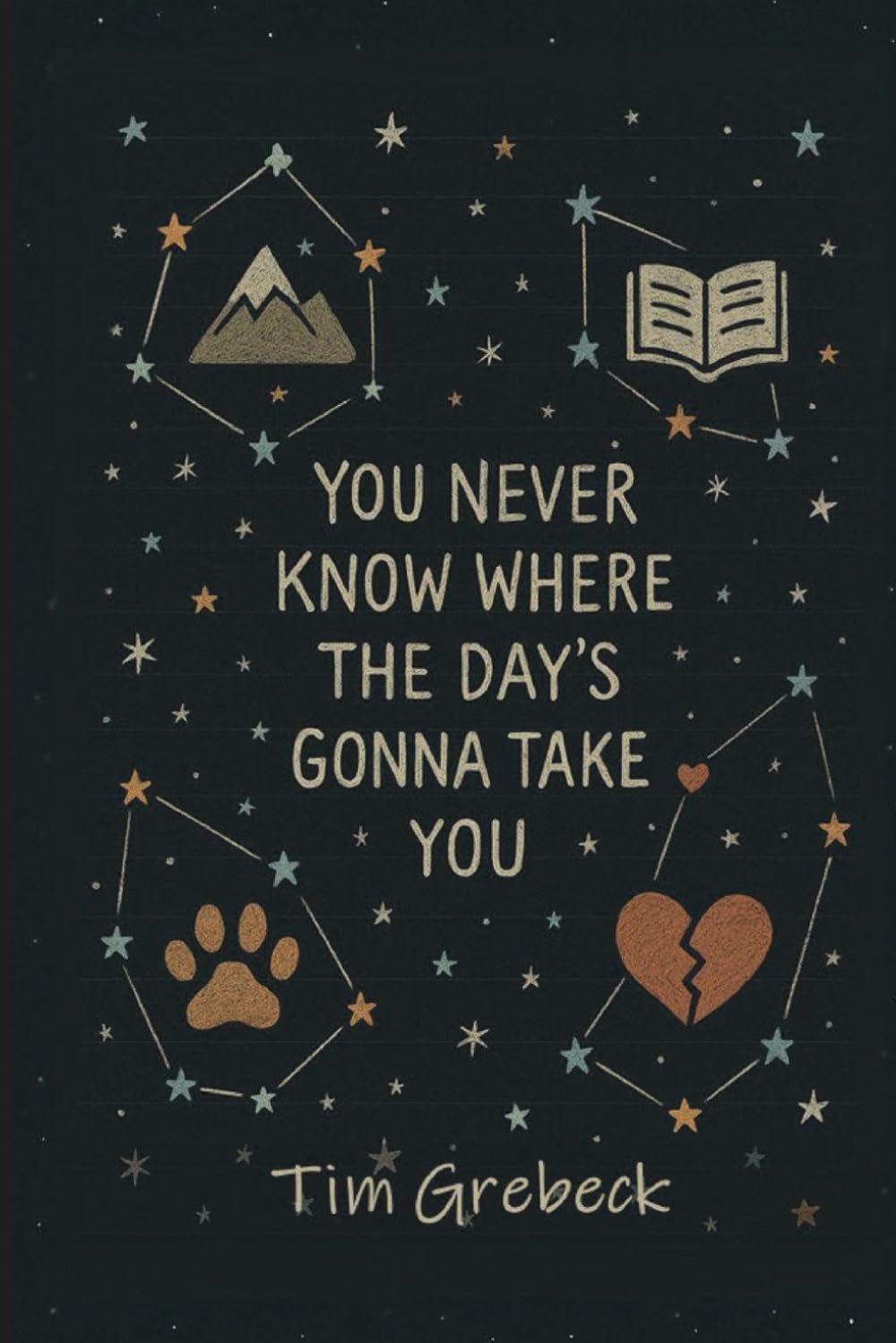 You Never Know Where the Day's Gonna Take You