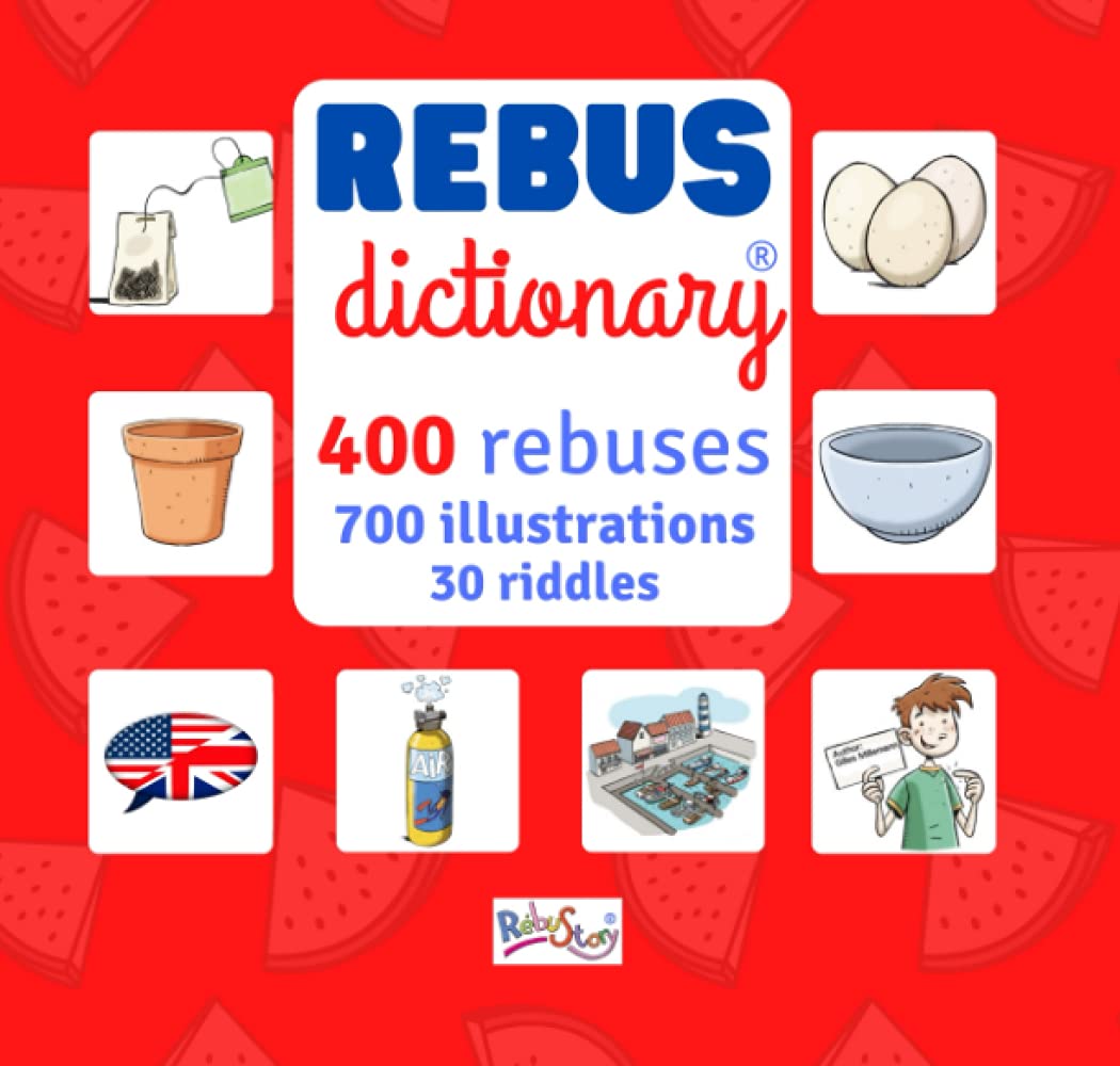 REBUS DICTIONARY: 400 rebuses