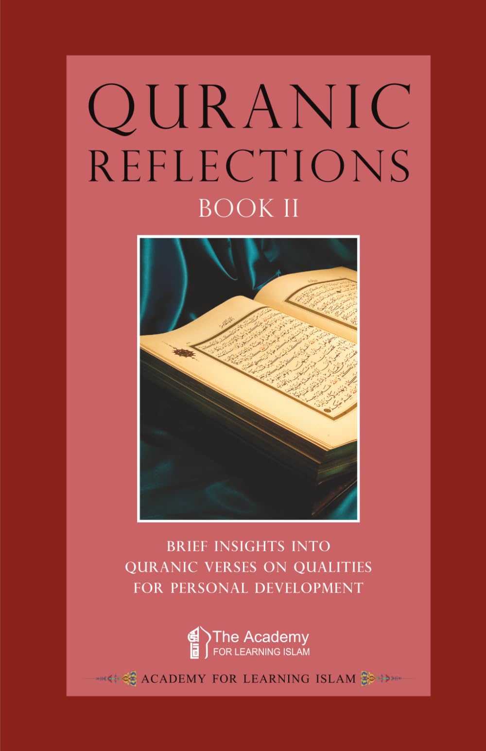 Quranic Reflections: Book II: Brief Insights into Quranic Verses on Qualities for Personal Development