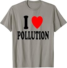 I Heart (Love) Pollution Sarcastic Global Warming T-Shirt