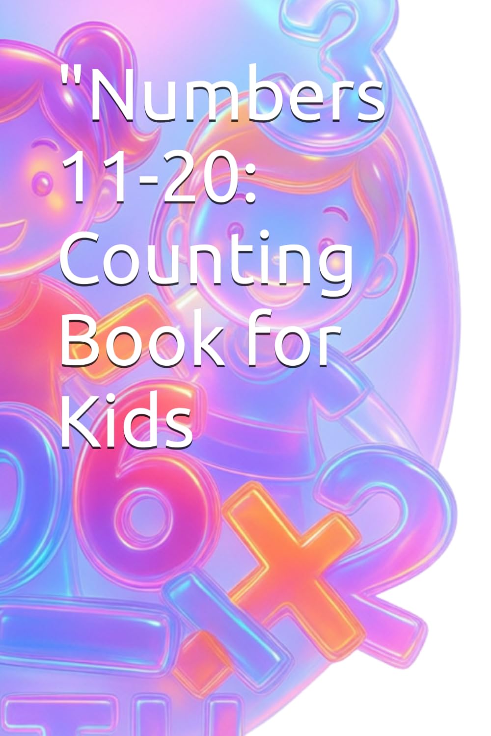 "Numbers 11-20: Counting Book for Kids