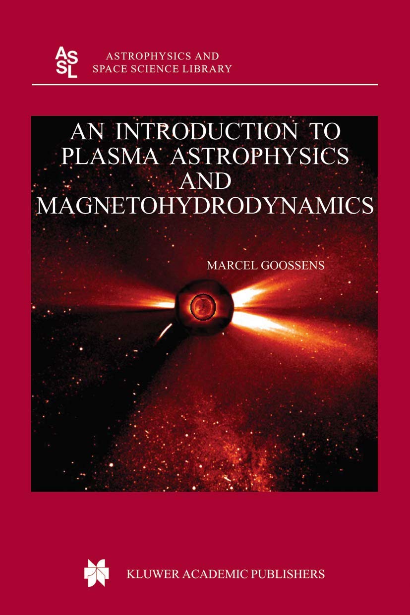 Buy An Introduction to Plasma Astrophysics and Magnetohydrodynamics: 294 (Astrophysics & Space Science Library) — BookShops.in