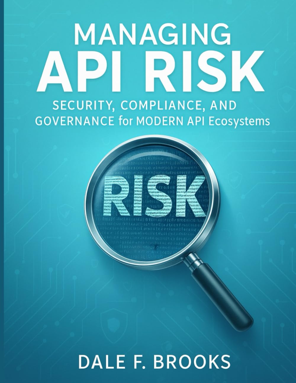 Managing API Risk: Security, Compliance, and Governance for Modern API Ecosystems