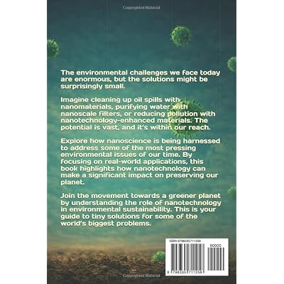 Nanotechnology and the Environment: Tiny Solutions to Big Problems: Harnessing Nanoscience for Sustainable Environmental Practices Paperback August 12, 2024
