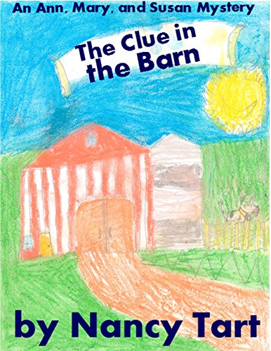 A Clue in the Barn: The Old Indian Treasure (Ann, Mary, and Susan Mysteries Book 2)