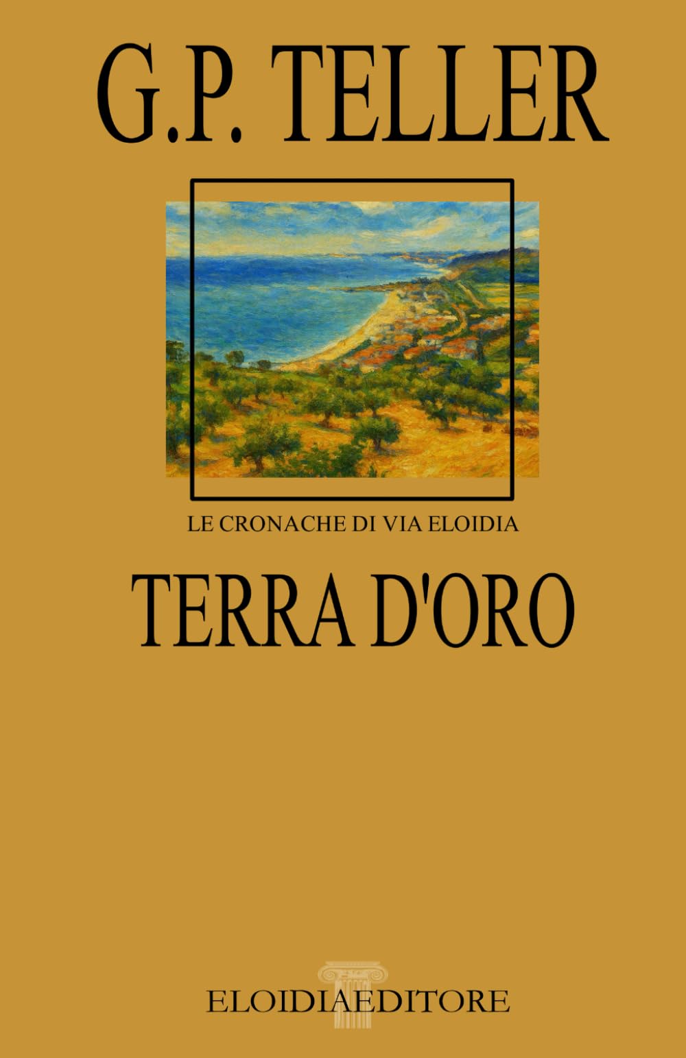 Terra D'Oro (LE CRONACHE DI VIA ELOIDIA)
