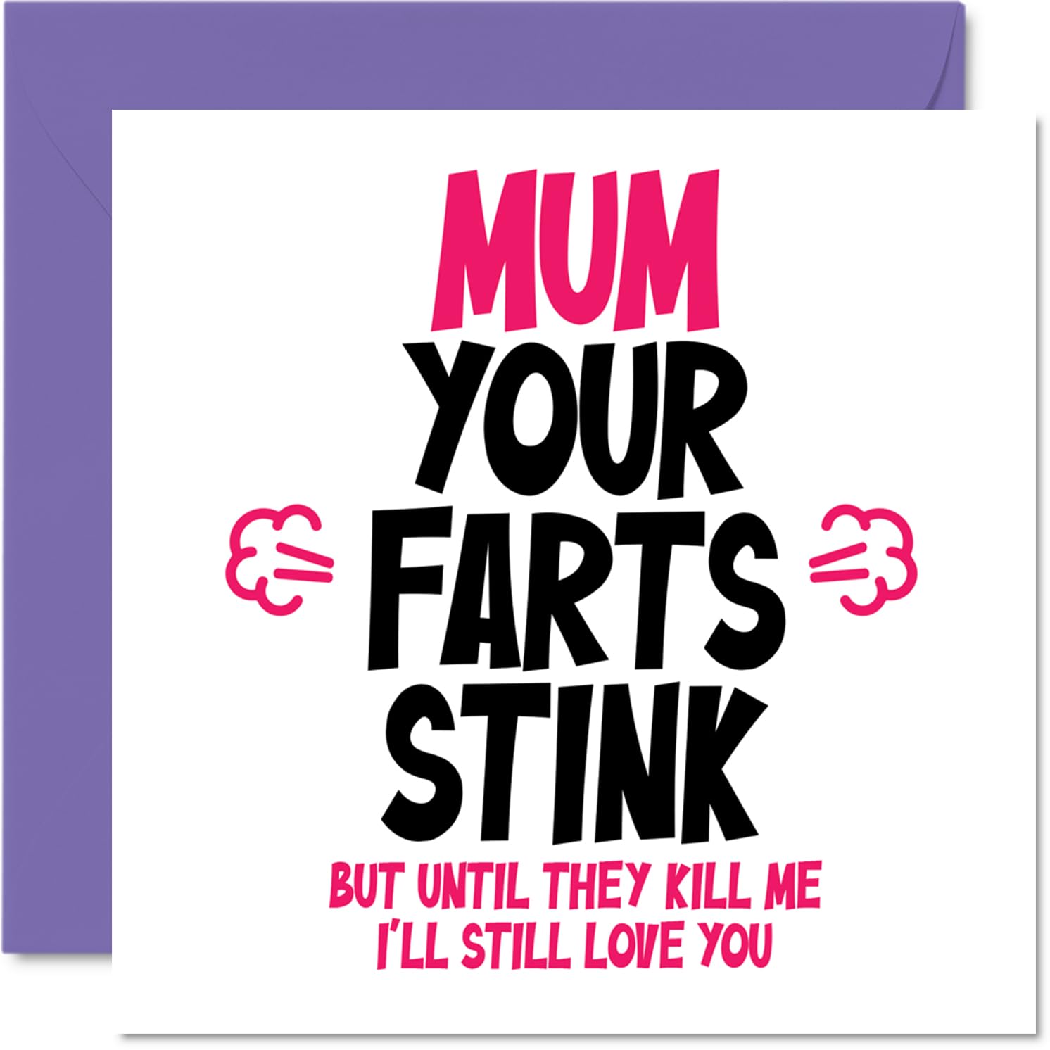 Funny Birthday Card for Mum - Your Farts Stink - Rude Birthday Card for Mum Cards Gifts, 145mm Joke Humour Mother's Day Greeting Cards Mama Mam Mom Mummy Mammy Mommy