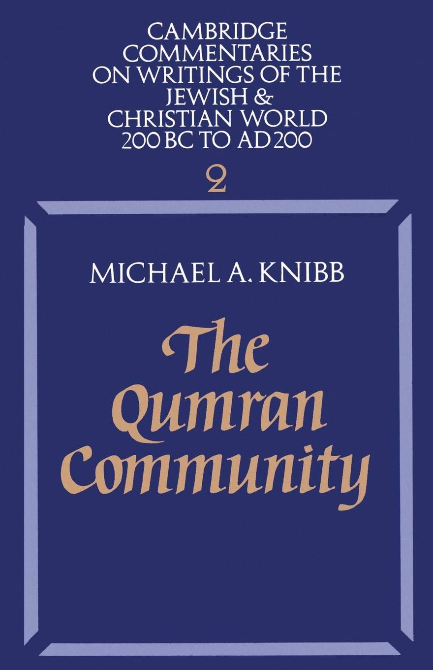The Qumran Community: 2 (Cambridge Commentaries on Writings of the Jewish and Christian World, Series Number 2)