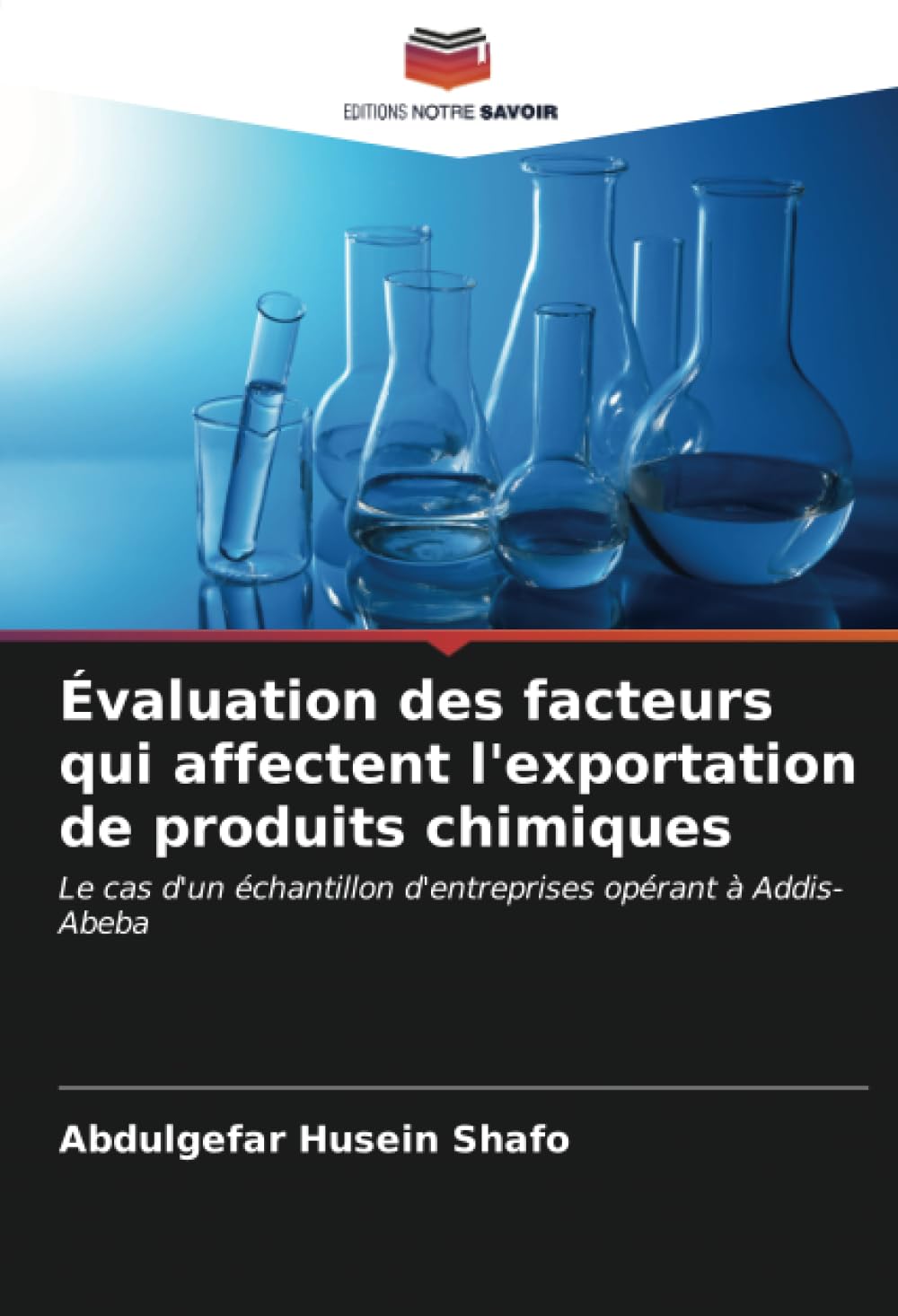 Évaluation des facteurs qui affectent l'exportation de produits chimiques: Le cas d'un échantillon d'entreprises opérant à Addis-Abeba