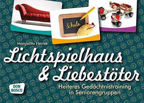 Lichtspielhaus & Liebestöter. Heiteres Gedächtnistraining in Seniorengruppen Lichtspielhaus & Liebestöter. Heiteres Gedächtnistraining in Seniorengruppen