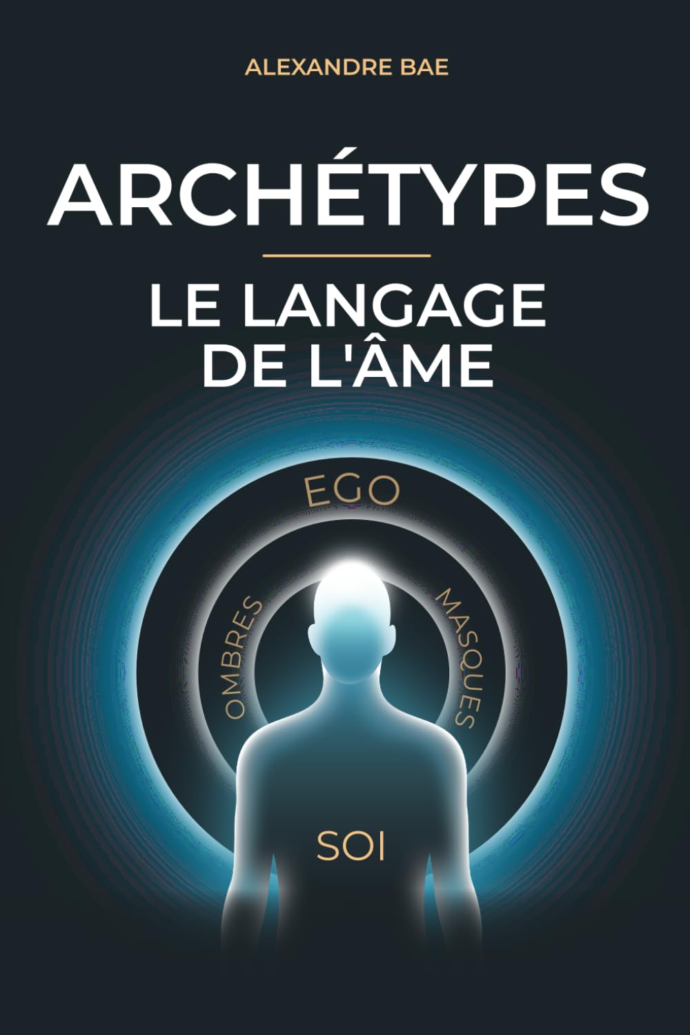 Archétypes : le langage de l'âme