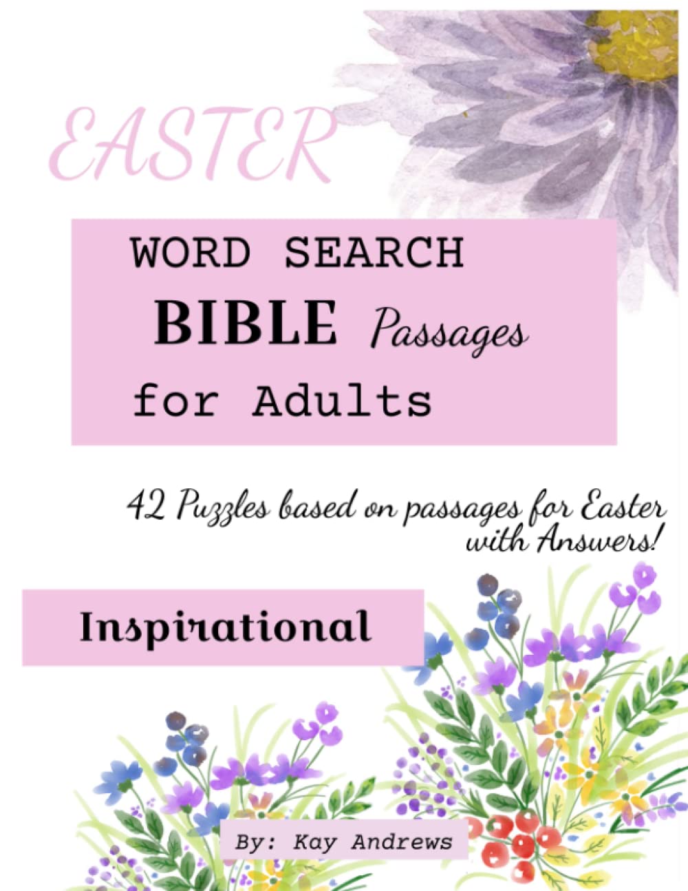 Easter Word Search Bible Passages for Adults: 42 Puzzles based on passages for Easter with full answers.