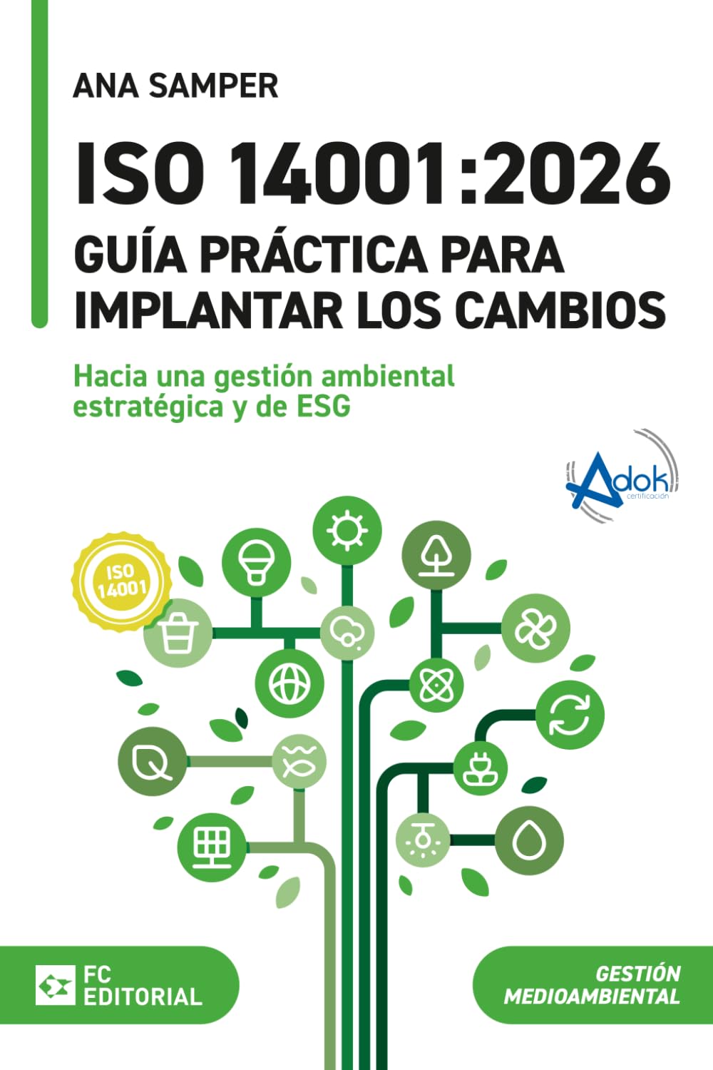 ISO 14001:2026. Guía práctica para implantar los cambios.: Hacia una gestión ambiental estratégica y de ESG