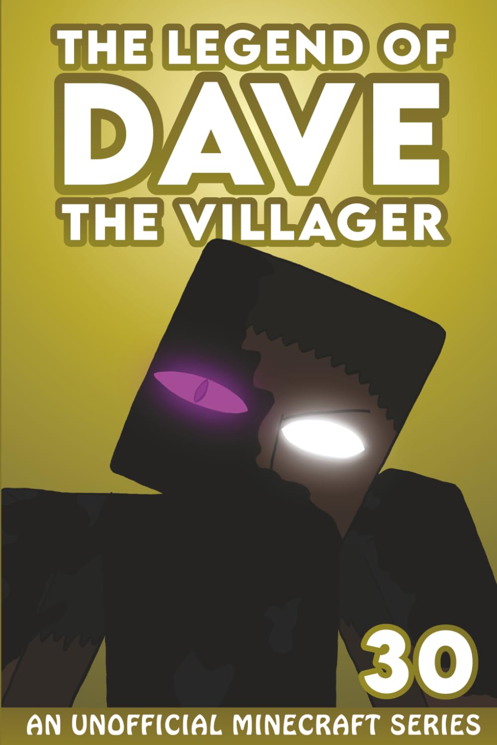 Dave the Villager 30: An Unofficial Minecraft Novel (The Legend of Dave the Villager)