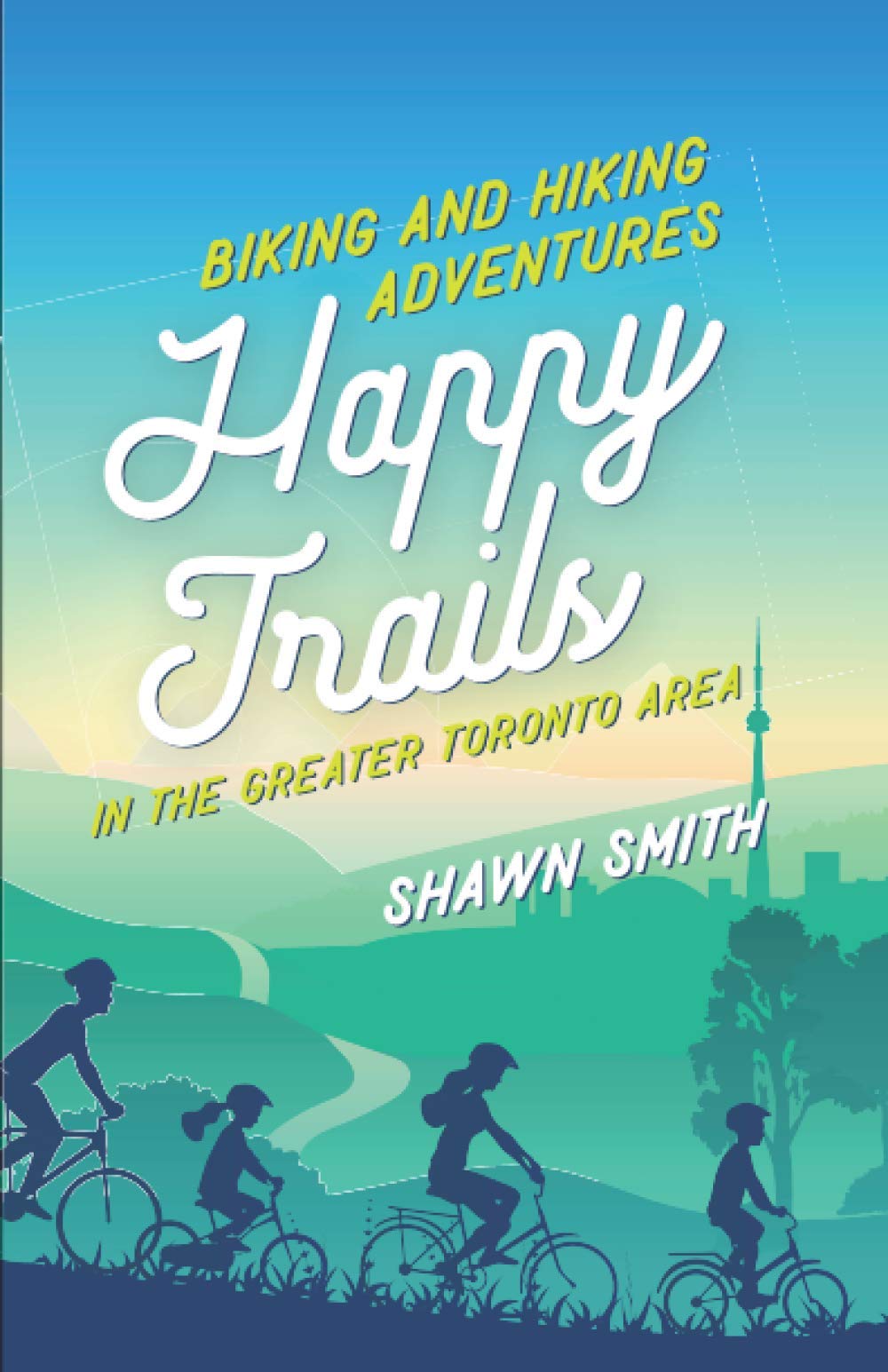 Happy Trails: Biking and Hiking Adventures in the Greater Toronto Area