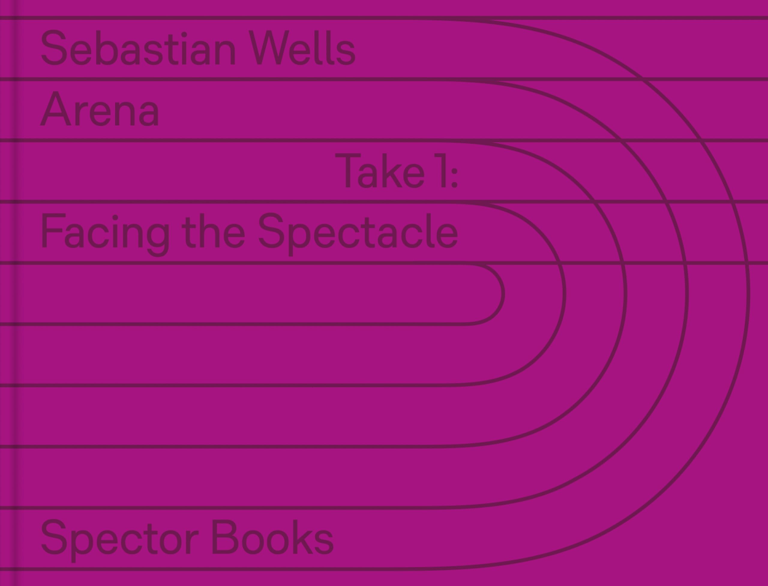 Sebastian Wells: ARENA - Take 1 Édition prestigieuse d'art contemporain
