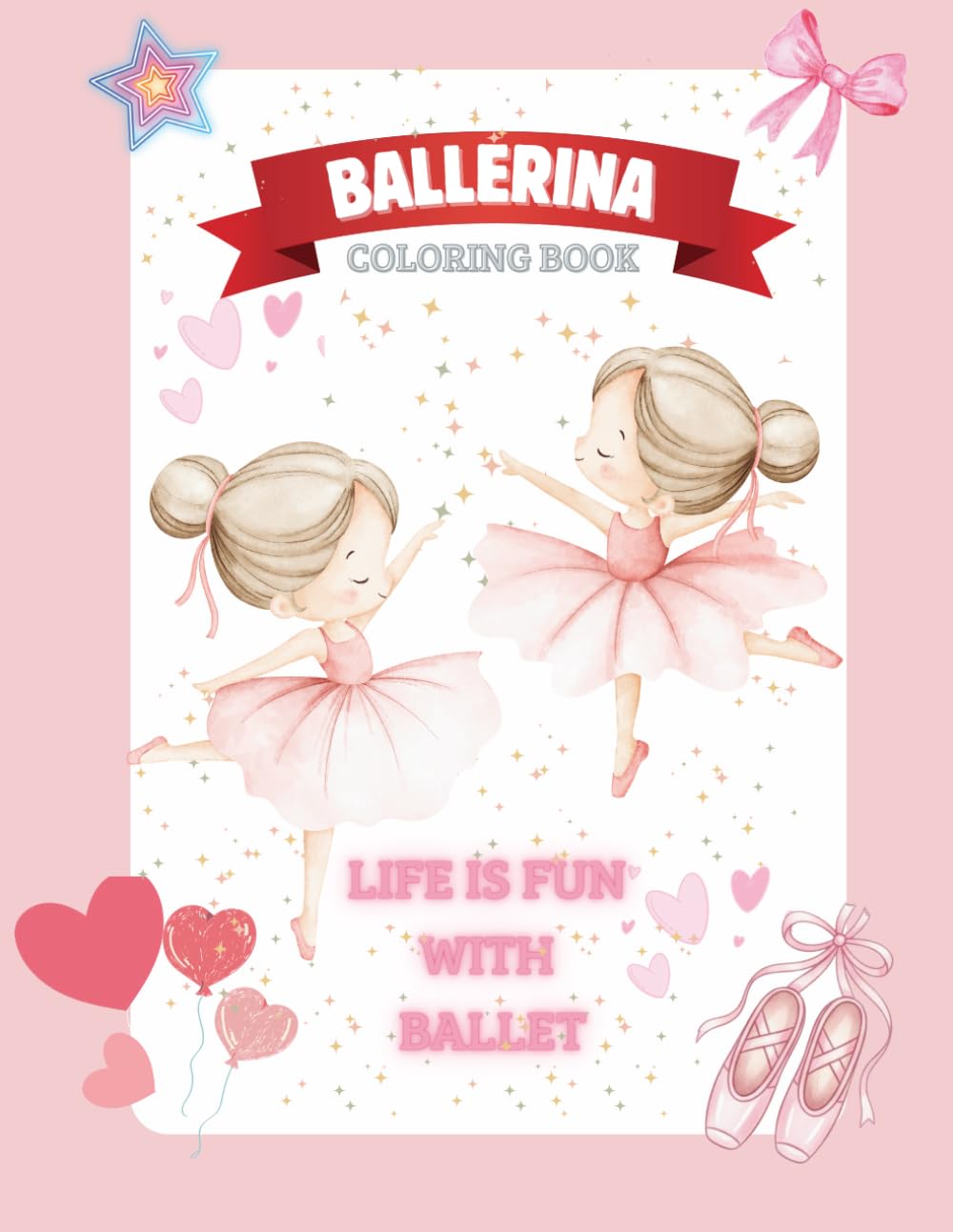 BALLERINA COLORING BOOK: Ballerina Coloring Book for Girls who Love Dancing | Age - 4-8 | Dance Coloring Book | Dance Gifts for Girls