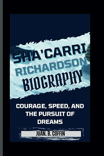 SHA’CARRI RICHARDSON BIOGRAPHY: Courage, Speed, And The Pursuit Of Dreams