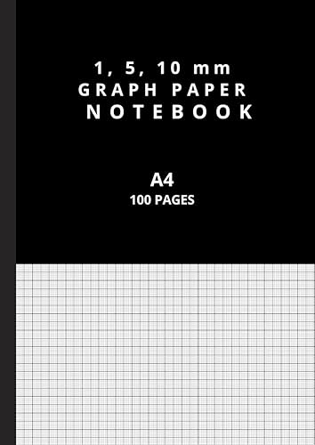 1-5-10mm Graph Paper: A4 1/5/10 mm Graph Paper Notebook, 100 Pages, 90gsm White | 1mm (0.1cm) Squared Grid Ruled Graphing Pad for Architect, Engineer, ... Engineering Students, etc. - Black Cover