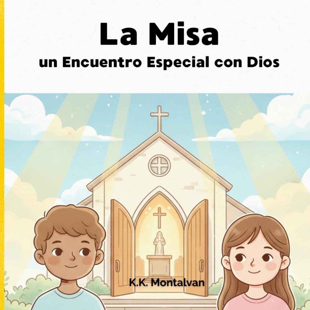 La Misa: Un encuentro especial con Dios