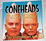 coneheads 2  Coneheads: The Life and Times of Beldar Conehead Movie Tie-In