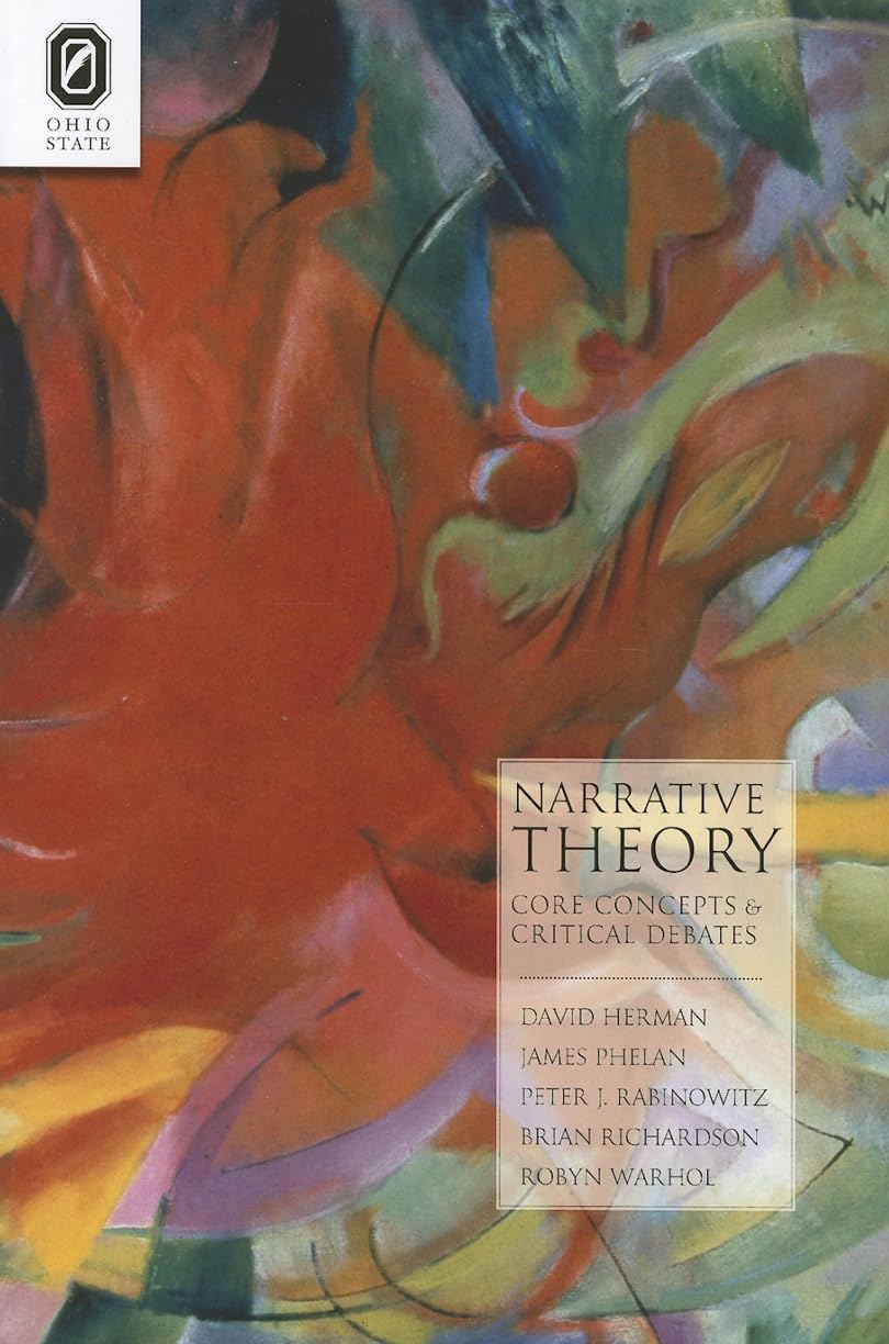 Narrative Theory: Core Concepts and Critical Debates (THEORY ...