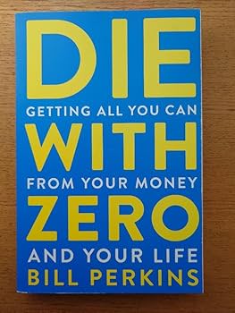 DIE WITH ZERO 人生が豊かになりすぎる究極のルール DIE WITH ZERO 人生が豊かになりすぎる究極のルール | ビル