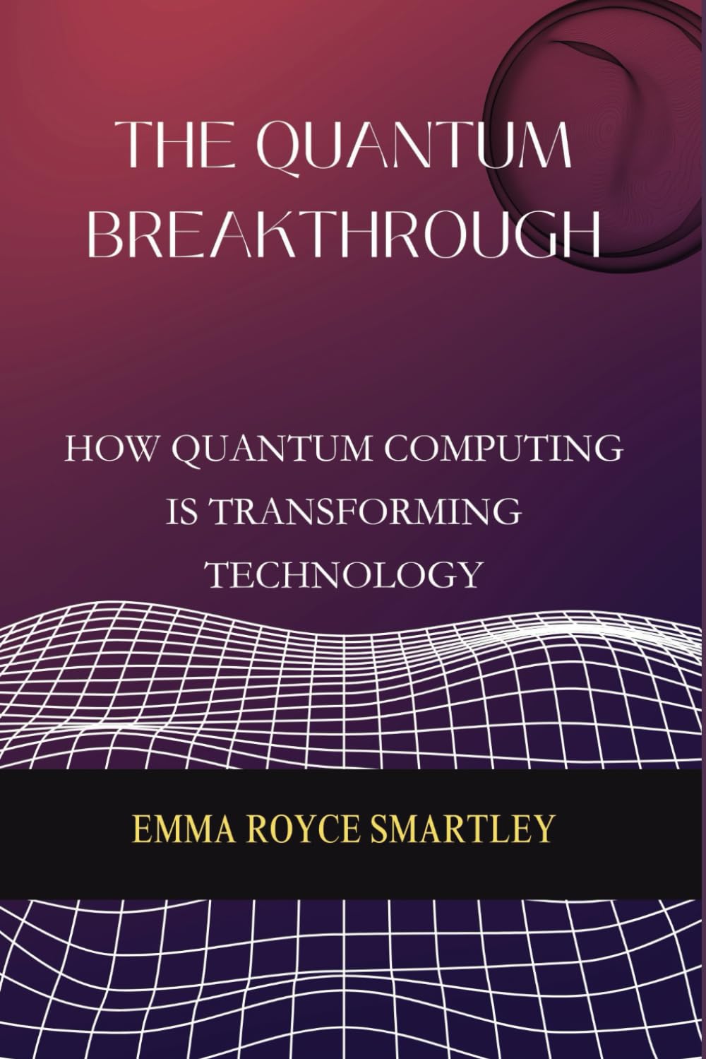 The Quantum Breakthrough: How Quantum Computing is Transforming Technology (CodeCraft Chronicles)