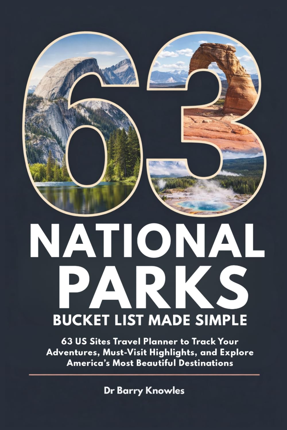 National Parks Bucket List Made Simple: 63 US Sites Travel Planner to Track Your Adventures, Must-Visit Highlights, and Explore America’s Most Beautiful Destinations (My Bucket List Series)