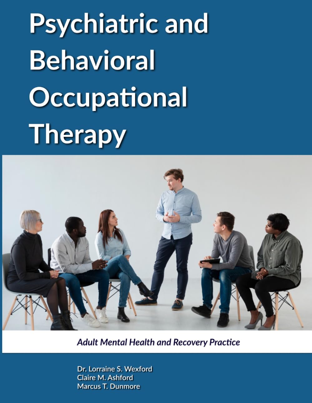PSYCHIATRIC AND BEHAVIORAL OCCUPATIONAL THERAPY: Adult Mental Health and Recovery Practice