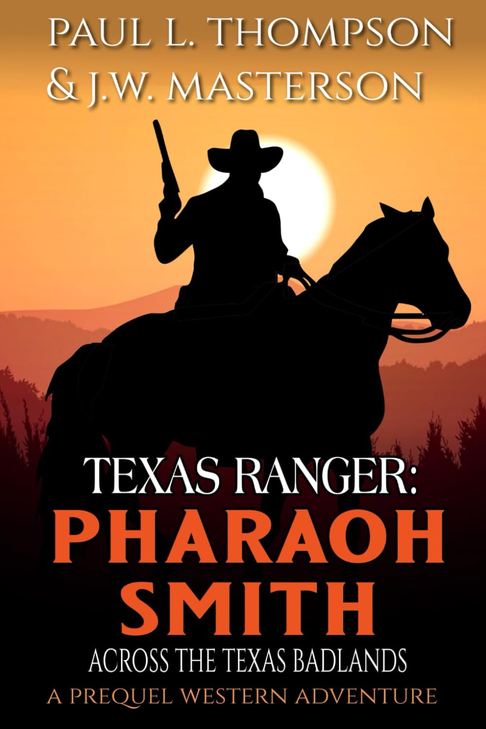 Pharaoh Smith: Texas Ranger: Across the Texas Badlands: A Western Adventure (A Pharaoh Smith: Texas Ranger Western)