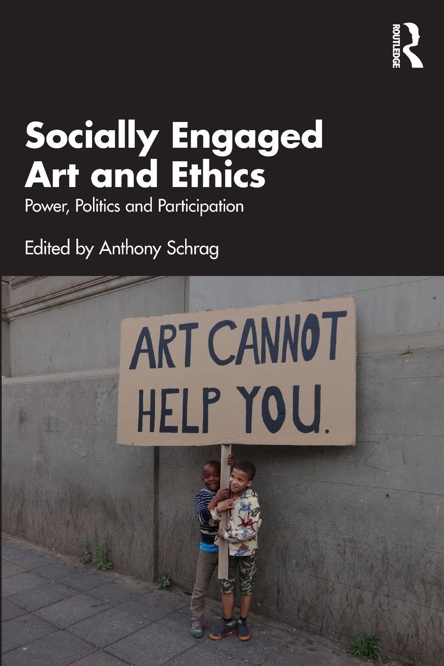Socially Engaged Art and Ethics: Power, Politics and Participation