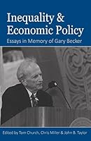 Inequality and Economic Policy: Essays In Honor of Gary Becker 081791904X Book Cover
