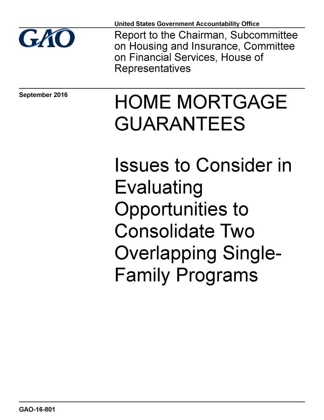 Home mortgage guarantees, issues to consider in evaluating opportunities to consolidate two overlapping single-family programs : report to the Chairman, Subcommittee on Housing and Insurance, Committee on Financial Services, House of Representatives.