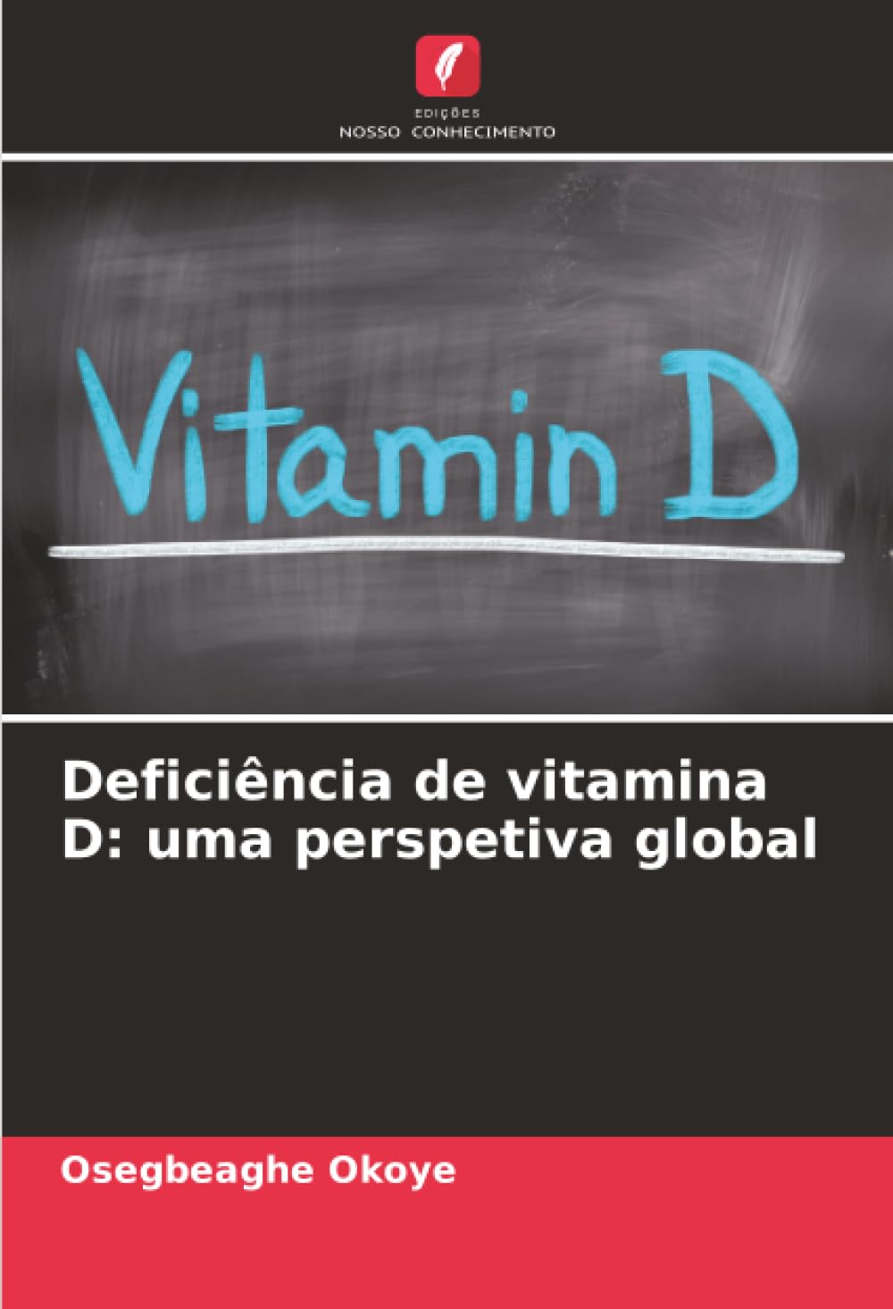Deficiência de vitamina D: uma perspetiva global