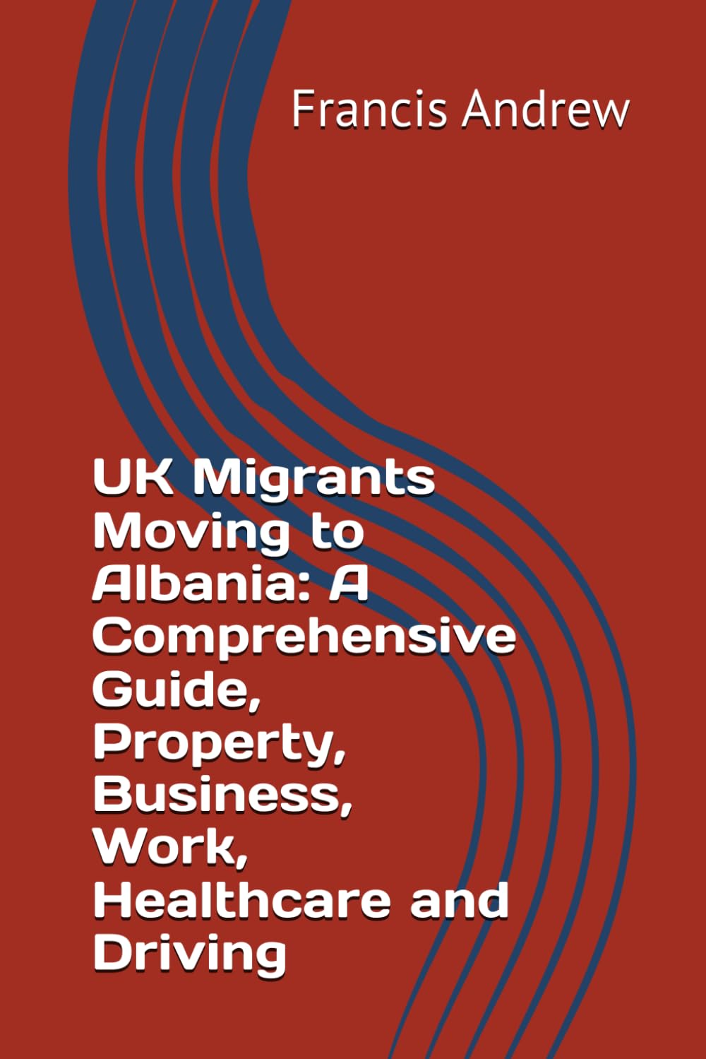 UK Migrants Moving to Albania: A Comprehensive Guide, Property, Business, Work, Healthcare and Driving
