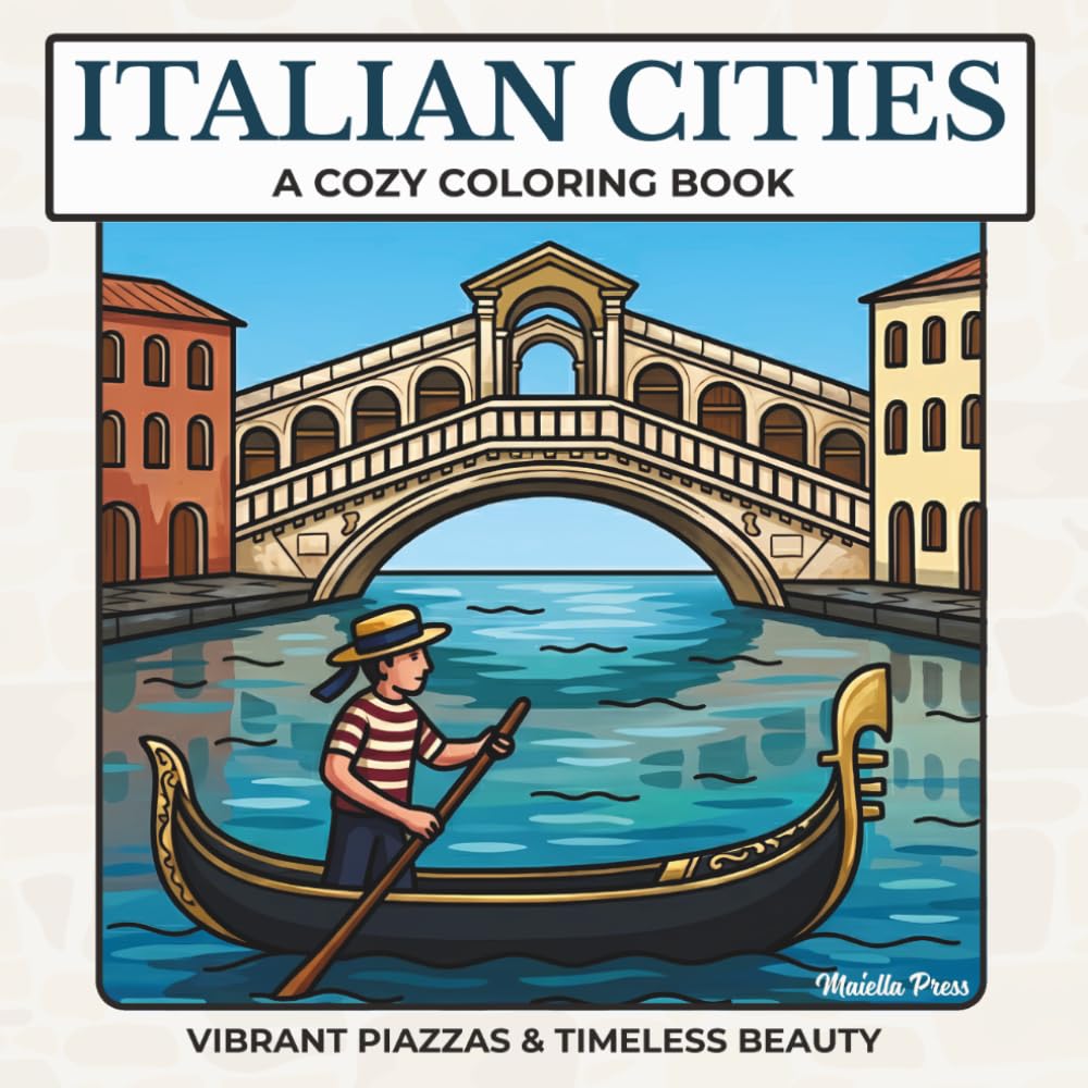 Italian Cities Coloring Book for Adults: 50 Cozy City Views, Sunlit Piazzas & Charming Italian Landmarks for Relaxation